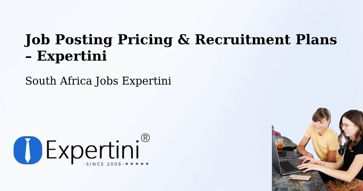 Job Posting Pricing & Recruitment Plans – Mondlo - Mondlo, South Africa Jobs Expertini
