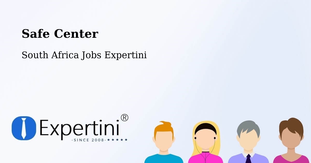 Safety Center – Mondlo - South Africa Jobs Expertini